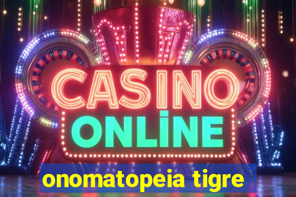 onomatopeia tigre