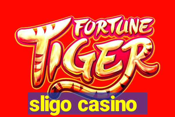 sligo casino