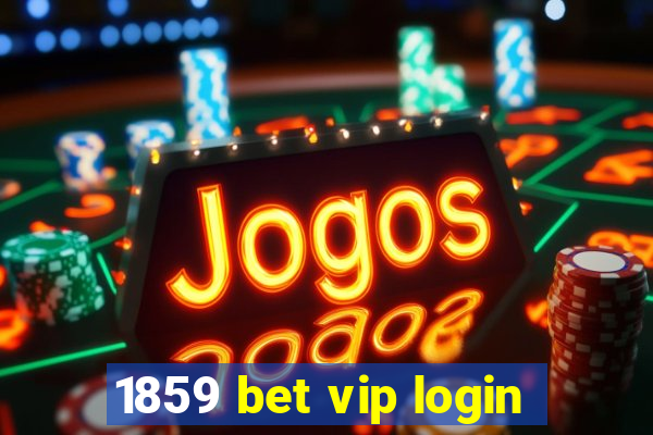 1859 bet vip login