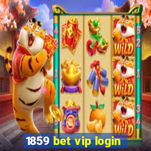 1859 bet vip login