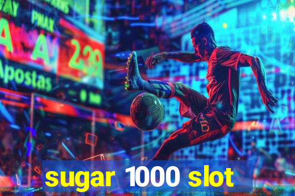 sugar 1000 slot