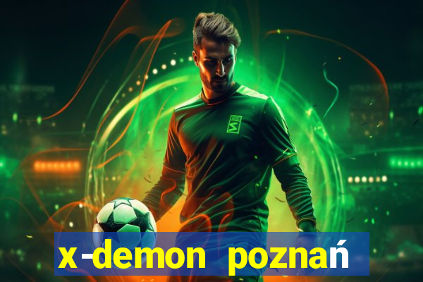 x-demon poznań cena biletu