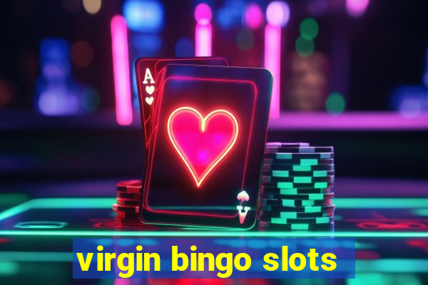 virgin bingo slots