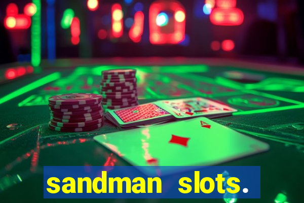 sandman slots. casino journey