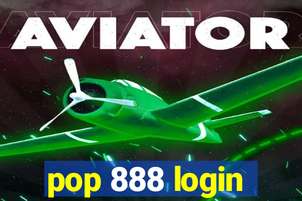 pop 888 login