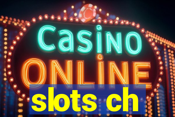 slots ch