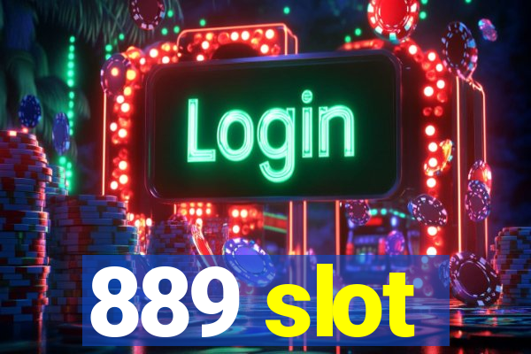 889 slot