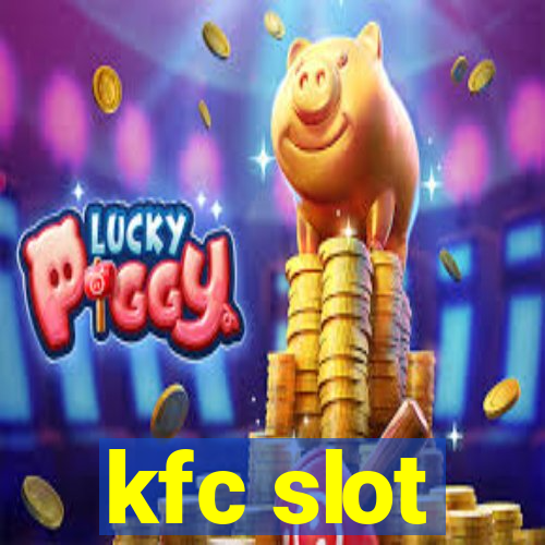 kfc slot