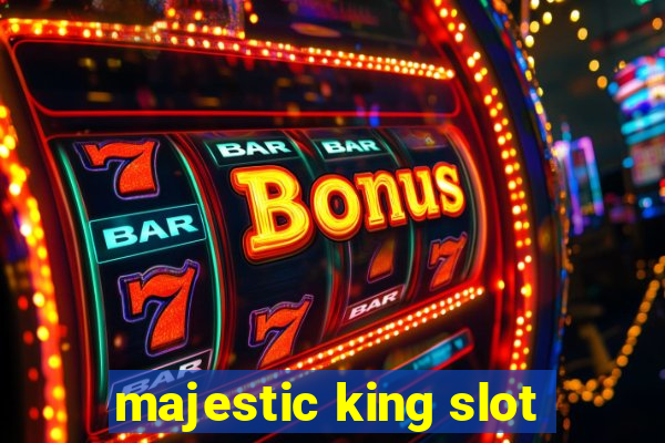 majestic king slot