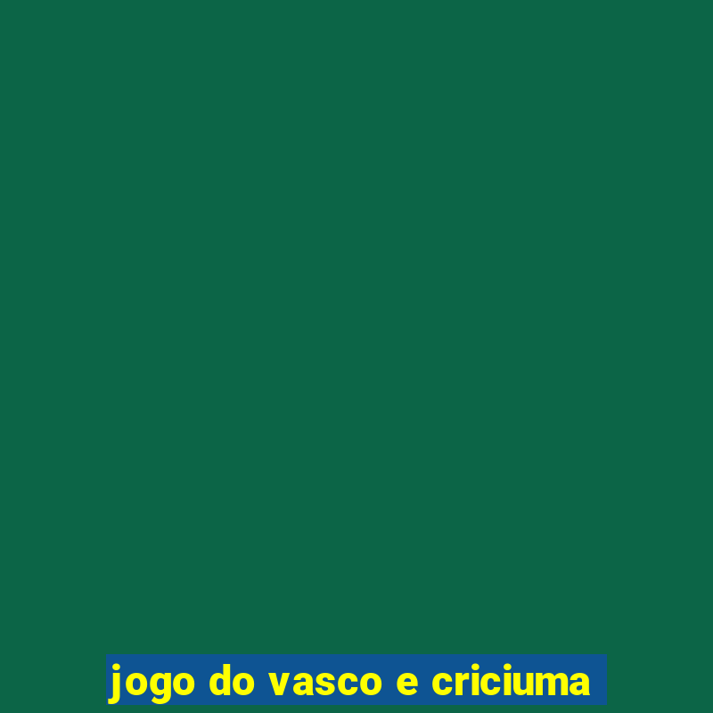 jogo do vasco e criciuma