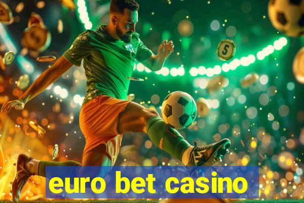 euro bet casino