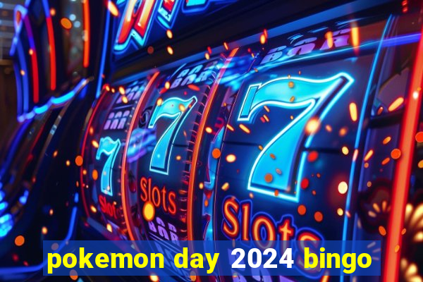 pokemon day 2024 bingo