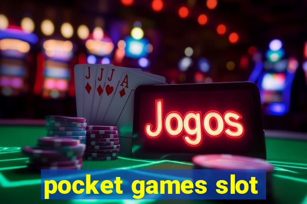 pocket games slot