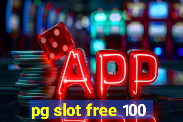 pg slot free 100