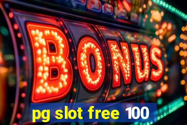 pg slot free 100