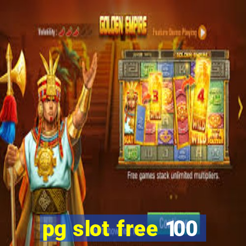 pg slot free 100