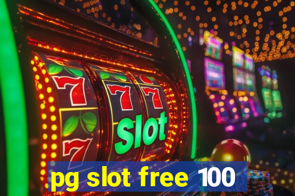 pg slot free 100