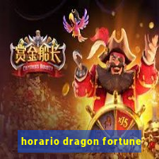 horario dragon fortune