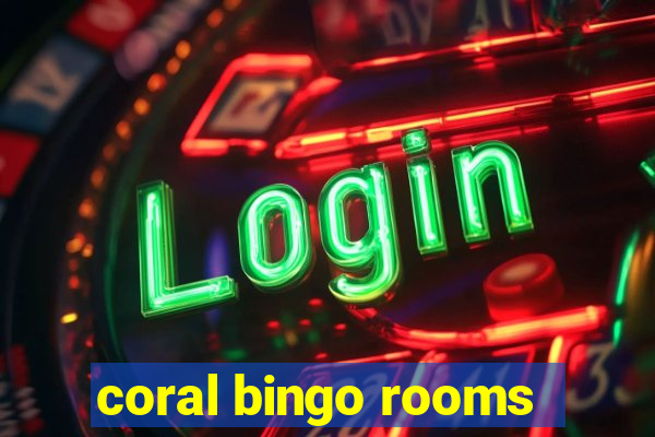 coral bingo rooms