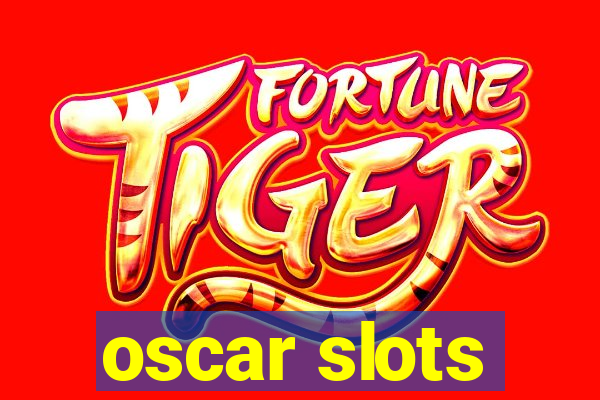 oscar slots