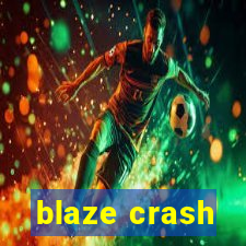 blaze crash