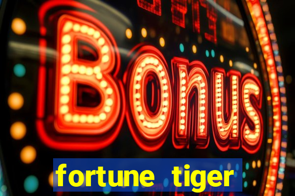 fortune tiger grátis dinheiro infinito