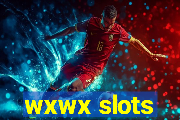 wxwx slots