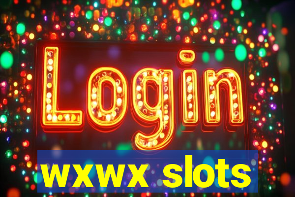 wxwx slots