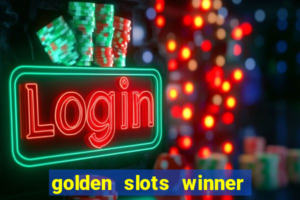 golden slots winner como sacar