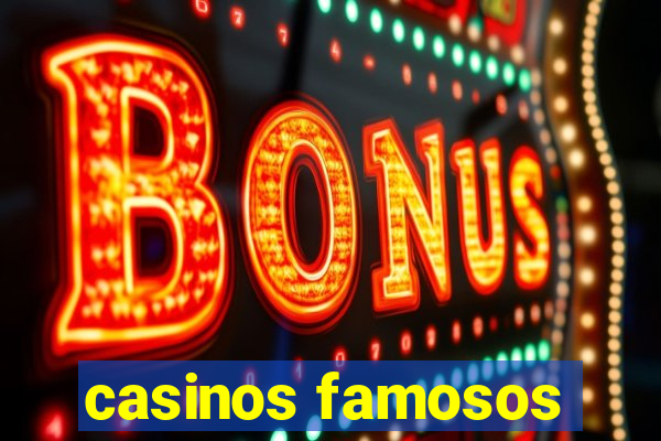 casinos famosos