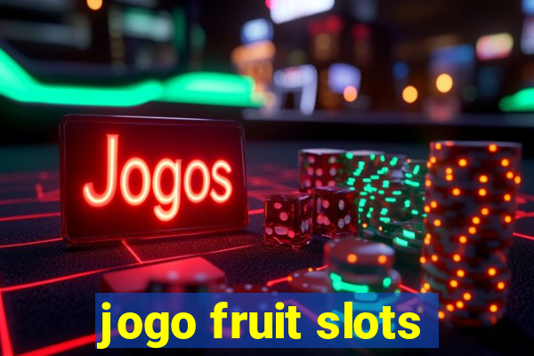 jogo fruit slots