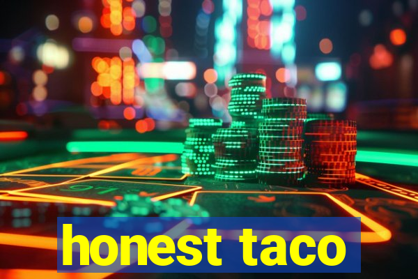 honest taco