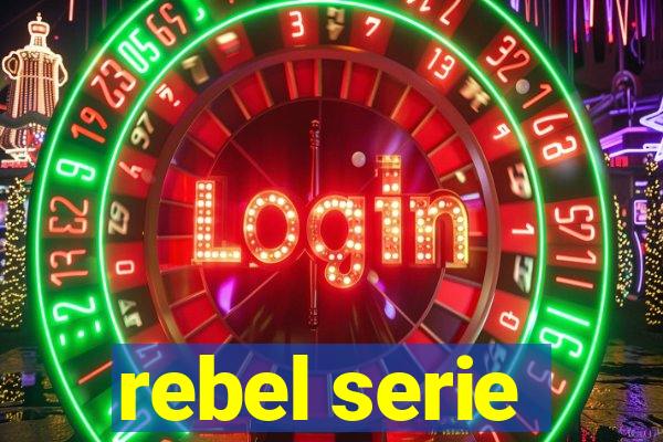 rebel serie