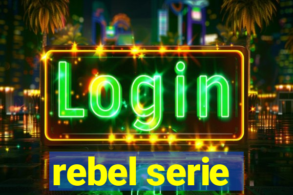 rebel serie