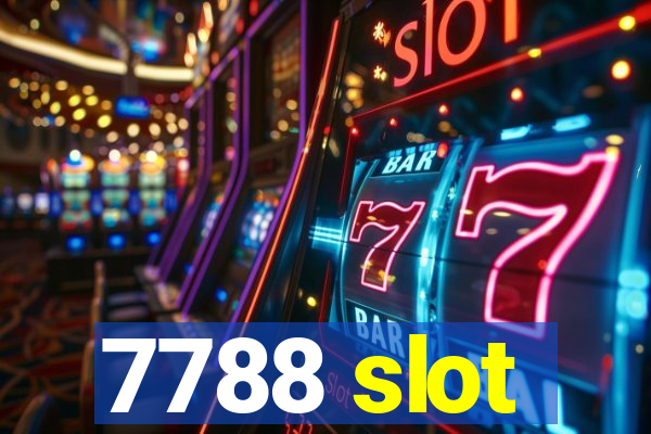 7788 slot