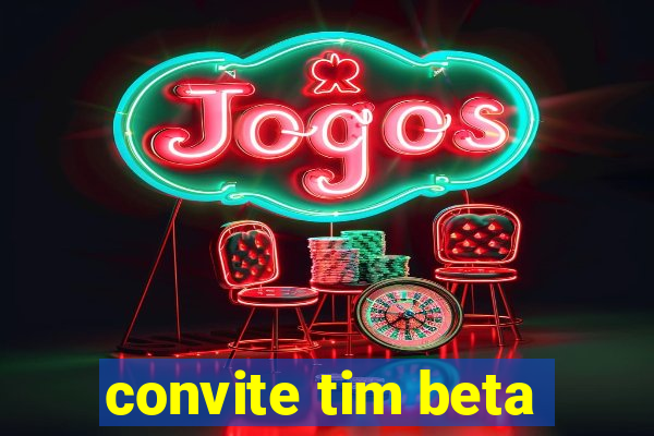 convite tim beta