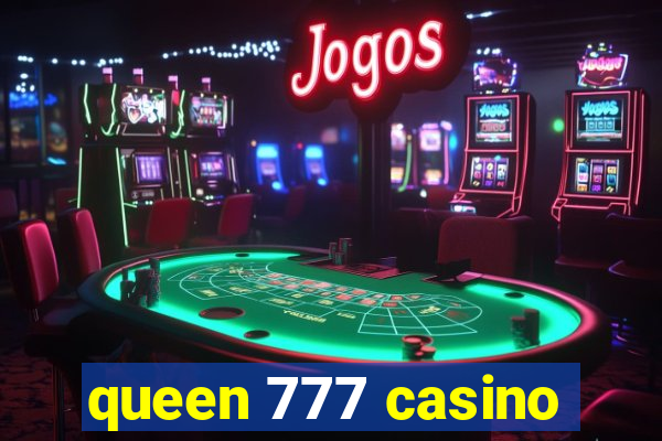 queen 777 casino