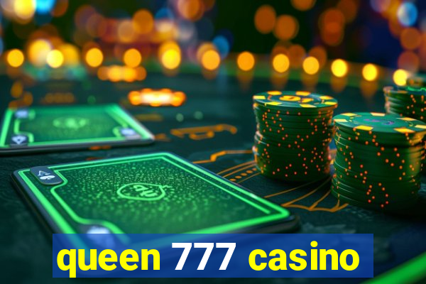 queen 777 casino