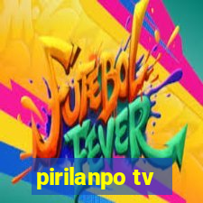 pirilanpo tv