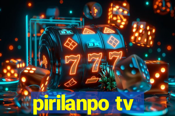 pirilanpo tv