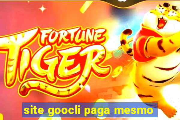 site goocli paga mesmo