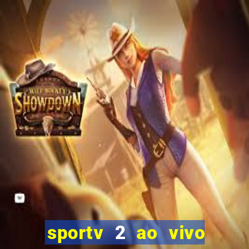 sportv 2 ao vivo mega canal