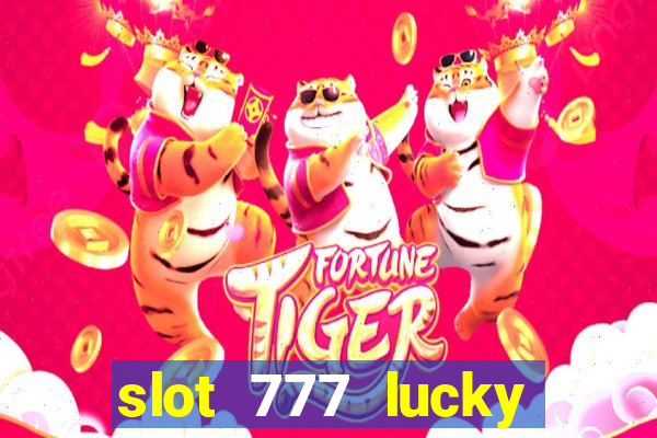 slot 777 lucky spin casino