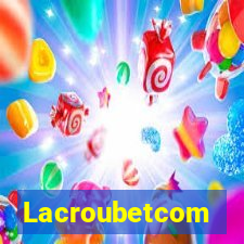 Lacroubetcom