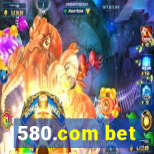 580.com bet