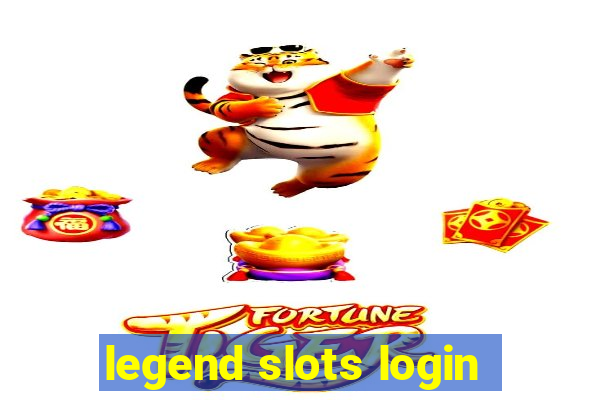 legend slots login