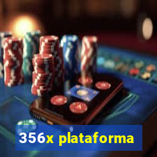 356x plataforma