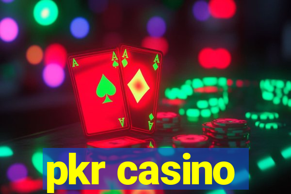 pkr casino