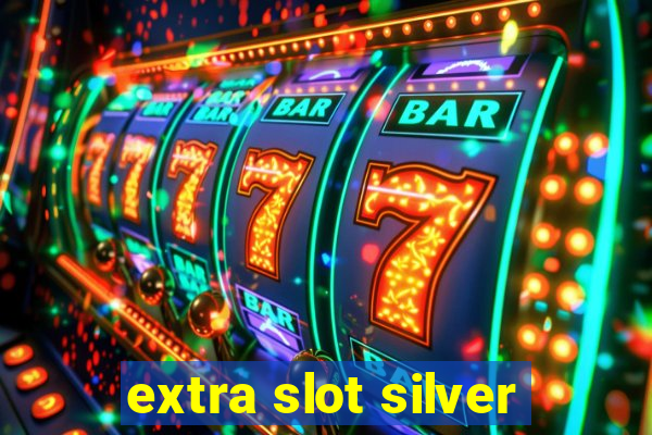 extra slot silver