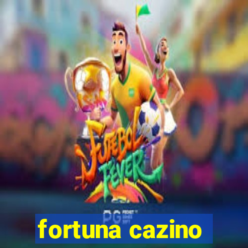 fortuna cazino